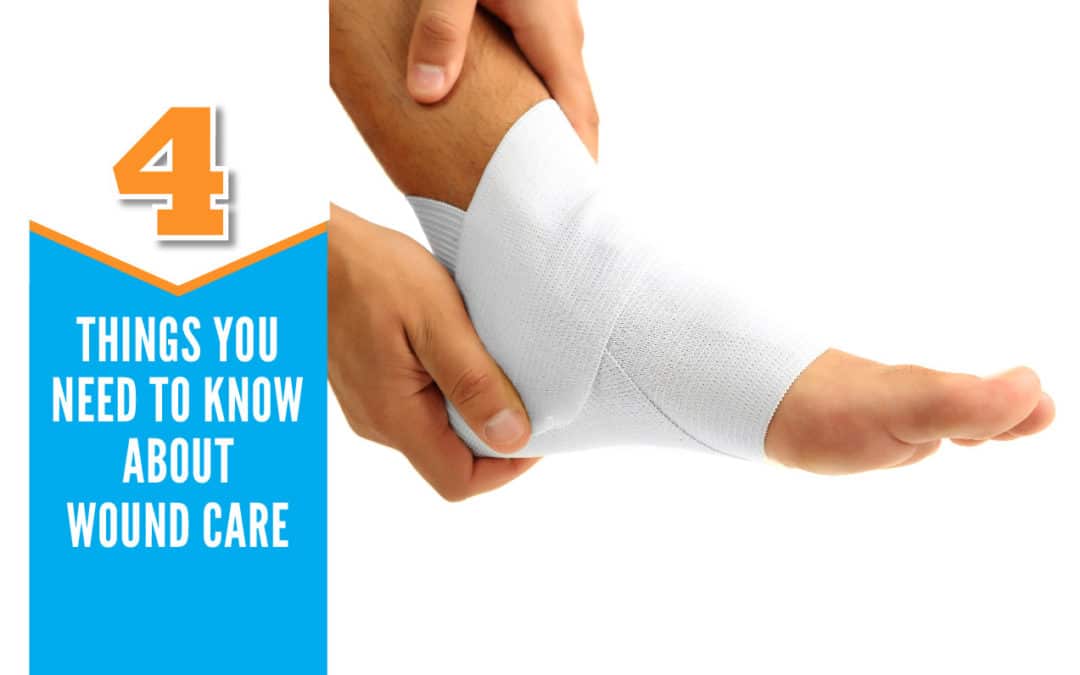 4 Things You Need to Know About Wound Care